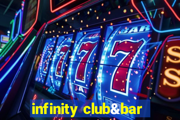 infinity club&bar